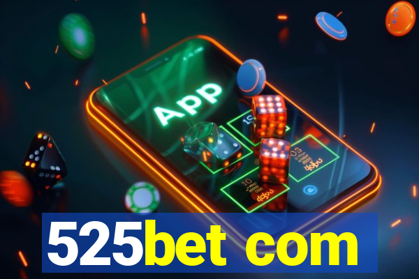 525bet com